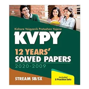 Arihant Kishore Vaigyanik Protsahan Yojana KVPY 12 Years Solved Papers 2020-2009 Stream SB/SX in Hindi