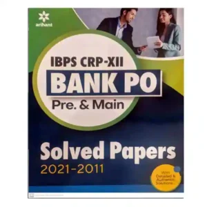 Arihant IBPS CRP XII Bank PO Pre and Main Exam Solved Papers 2011 to 2021 Book in English