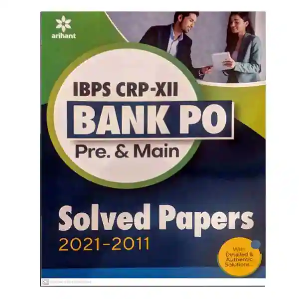Arihant IBPS CRP XII Bank PO Pre and Main Exam Solved Papers 2011 to 2021 Book in English
