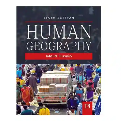 Human Geography Sixth | 6th Edition Book in English By Majid Husain