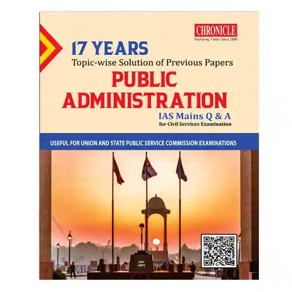 Chronicle Public Administration IAS Mains Q and A 17 Years Topic Wise Solution of Previous Papers Book in English