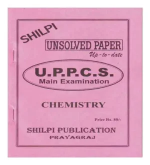 Shilpi UPPCS Main Exam Chemistry Unsolved Paper Up To Date 1st Paper In Hindi English Medium
