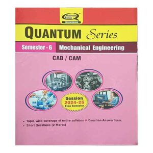 Quantum Series CAD/CAM 2025 BME602 AKTU B.Tech Mechanical Engineering Semester 6 Session 2024-25