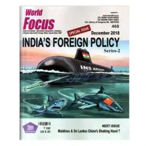 World Focus December 2018 English India`s Foreign Policy Series 2 Special Issue
