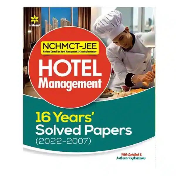 Arihant NCHMCT JEE | Hotel Management 16 Years Solved Papers 2007 to 2022 Book in English