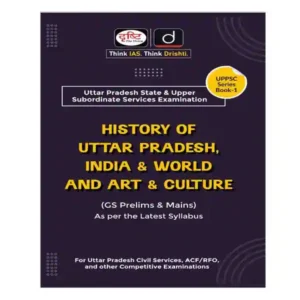 History of Uttar Pradesh India and World And Art and Culture Drishti UPPSC GS Prelims and Mains Book in English