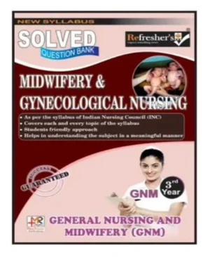 Refresher General Nursing And Midwifery GNM 3rd Year Midwifery and Gynecological Nursing New Syllabus Solved Question Bank Latest English 3rd Edition 2025 