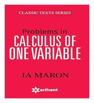 Arihant Problems In Calculus Of One Variable By IA Maron