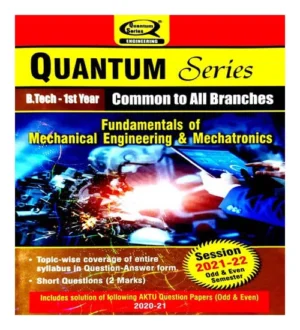 Common To All Branches Fundamentals Of Mechanical Engineering And Mechatronics AKTU Quantum Series BTech 1st Year