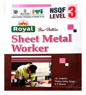 Royal ITI New Pattern Sheet Metal Worker By JB Jindolia Thakur Uday Singh GP Bhoria NSQF Level 3 Book In English