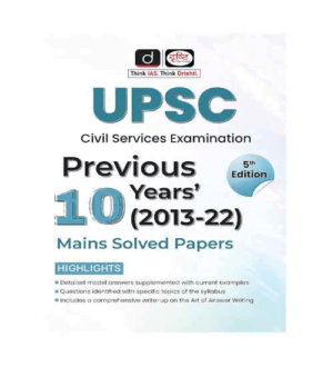 Drishti UPSC Civil Services Mains 2024 Exam Previous 10 Years Solved Papers 2013-2022 Book 5th Edition English Medium