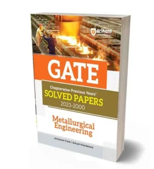 Arihant GATE Metallurgical Engineering Chapterwise Previous Years Solved Papers 2023 to 2000 | English Medium