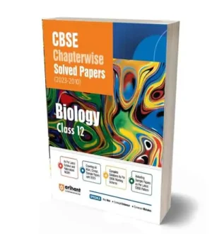 Arihant CBSE Class 12 Biology Chapterwise Solved Papers 2010 to 2023