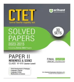 Arihant CTET Solved Papers 2023 To 2015 30 SETS PAPER II Mathematics And Science English Medium