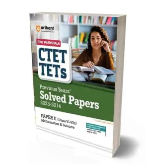 Arihant CTET TETs Math and Science Paper 2 Class 6 to 8 Teacher Previous Years Solved Papers 2014 to 2023 English Medium