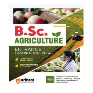 Arihant BSc Agriculture Entrance Examinations 2024 Complete Guide with Solved Papers and Practice Sets English Medium
