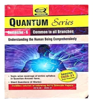 Quantum Series Understanding The Human Being Comprehensively Common To All Branches AKTU B Tech Semester 6