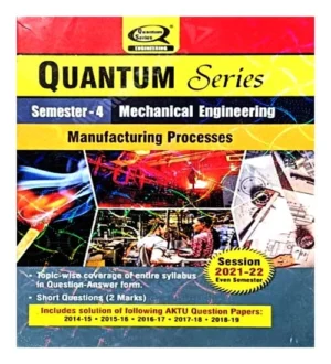 Quantum Series Manufacturing Processes Mechanical Engineering AKTU B Tech Semester 4