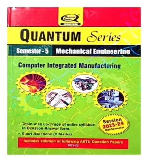 Quantum Series Computer Integrated Manufacturing Mechanical Engineering AKTU B Tech Semester 5 2023-24