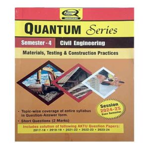 Quantum Series Materials Testing And Construction Practices 2025 BCE401 Civil Engineering AKTU B.Tech Semester 4