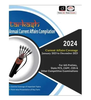 Drishti Tarkash Annual Current Affairs Compilation 2024 January 2023 to December 2023 English Medium for IAS Prelims State PCS CAPF CDS and Other Competitive Exams