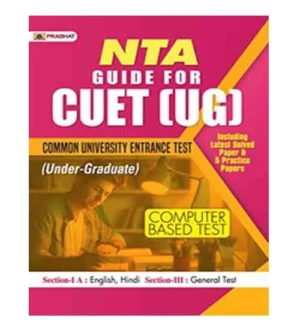 Prabhat NTA CUET UG 2024 Exam Guide with Latest Solved Papers and 5 Practice Sets Section IA English Hindi Section 3 General Test