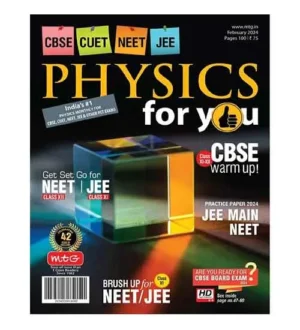 MTG Physics for You February 2024 English Monthly Magazine for CBSE CUET NEET JEE and Other PET Exams