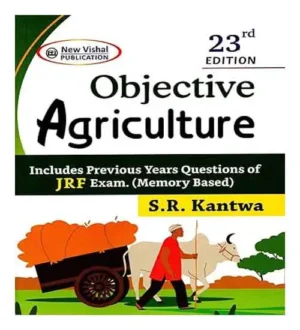 Objective Agriculture 23rd Edition Includes Previous Papers Questions Of JRF Exam By S.R. Kantwa