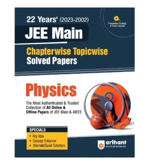 Arihant JEE Main 2024 Exam Physics Solved Papers 22 Years Chapterwise Topicwise 2023-2002 Book English Medium