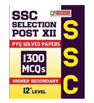 Chronicle SSC Selection Post XII 2024 Higher Secondary 12th Level Exam Previous Years Solved Papers 1300 MCQs Book English Medium