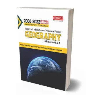 Chronicle Geography IAS Mains Q And A 15 Years Solved Papers For Scivil Services Examination