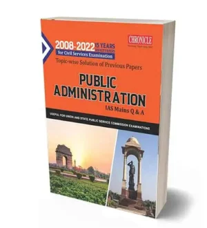 Chronicle Public Administration IAS Mains Q And A 2023 15 Years Topic-Wise Solution Of Previous Papers