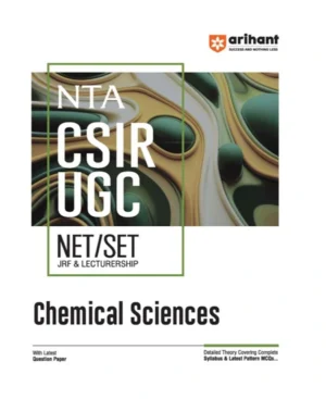 Arihant NTA CSIR UGC NET 2025 Exam Chemical Sciences Study Guide with Latest Question Paper Book and Detailed Theory Covering Complete Syllabus and Latest Pattern MCQs English Medium