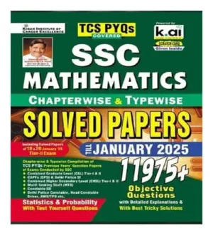 Kiran SSC Mathematics 2025 TCS PYQs Chapterwise And Typewise Solved Papers Till January 2025 With 11975+ Objective Questions English Medium