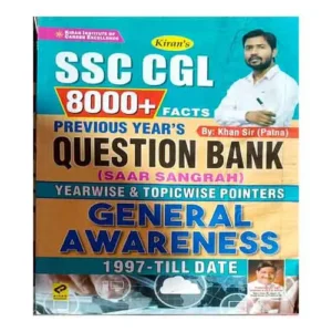 Kiran SSC CGL 8000+ Facts Previous Years Question Bank Saar Sangrah Yearwise and Topicwise Pointers General Awareness 1997 Till Date By Khan Sir Patna In English