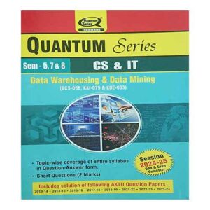 Quantum Series Data Warehousing and Data Mining 2025 BCS058 KAI075 KOE093 AKTU B.Tech Semester 5,7 And 8 Session 2024-25