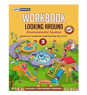 APC Books Looking Around Class 3 Workbook Based on the Textbook of Environmental Studies Published By NCERT