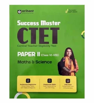 Arihant CTET 2025 Paper 2 Maths and Science Class 6 to 8 Junior Level Exam Guide Success Master Book With Latest Solved Paper and 3 Practice Sets English Medium