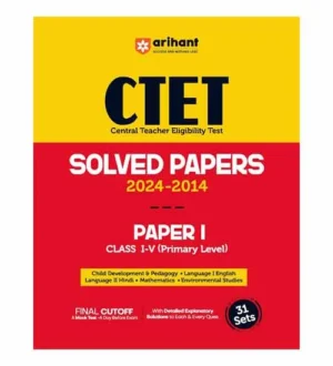 Arihant CTET 2025 Paper 1 Primary Level Class 1 to 5 Exam Previous Years Solved Papers 2024-2014 Book English Medium