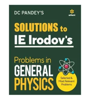 Arihant Problems in General Physics Solutions to IE Irodovs Book English Medium By DC Pandeys