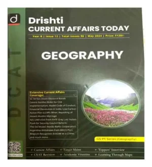 Drishti Current Affairs Today May 2024 Geography English Monthly Magazine GS PT Series With Toppers Interview And Learning Through Maps