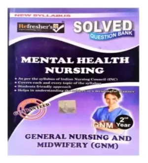 Medico Refresher Publications New Syllabus Mental Health Nursing Solved Question Bank GNM 2 Year Based On Latest Syllabus Of INC By Mrs Neelam Shah
