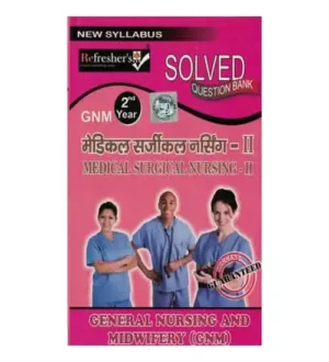Refresher GNM 2 Year Medical Surgical Nursing 2 Solved Question Bank In Hindi Medium By S Naithani Based On Latest Syllabus Of INC