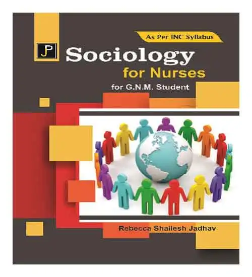 Jain Publications Sociology For Nurses For GNM As Per Newly Revised Syllabus Of INC In English By Dr Rebecca Shailesh Jadhav