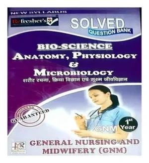 Refresher Bio Science Anatomy Physiology And Microbiology GNM 1st Year New Syllabus Solved Question Bank In Hindi Medium