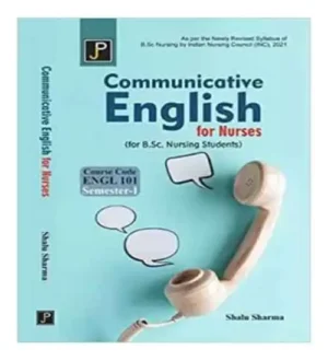 Jain Communicative English For Nurses For B.Sc Nursing Students By Shalu Sharma As Per The Newly Revised Syllabus INC