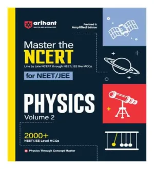 Arihant Master The NCERT For NEET JEE 2025 Physics Volume 2 With 2000+ MCQ Revised And Amplified Edition Line By Line NCERT