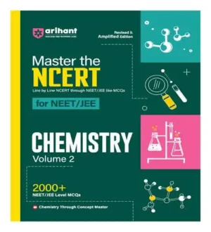 Arihant Master The NCERT For NEET JEE 2025 Chemistry Volume 2 2000+ MCQs Revised And Amplified Edition Line By Line NCERT