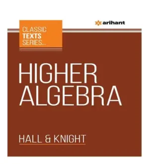 Arihant Higher Algebra By Hall And Knight Classic Texts Series