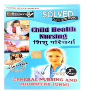 Refresher Child Health Nursing GNM 2nd Year New Syllabus Solved Question Bank In Hindi Medium